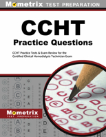 Ccht Exam Practice Questions: Ccht Practice Tests & Exam Review for the Certified Clinical Hemodialysis Technician Exam 1516707486 Book Cover