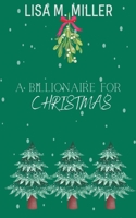 A Billionaire for Christmas (Billionaire Boss) B0CJ7HHWVH Book Cover
