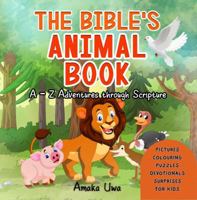 The Bible's Animal Book: A - Z Adventures through Scripture B0GJT6ZSM2 Book Cover