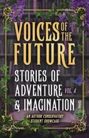 Voices of the Future: Stories of Adventure & Imagination B0DM9F2NQ1 Book Cover
