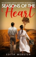 Seasons of the Heart: Time and Extreme hardship can destroy or help love grow B0F2GTSL3J Book Cover