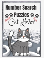 Number Search Puzzles Book For cat lover: 80 Large print cat Number Search Books for Adults with Solutions B092X32B5M Book Cover