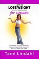 How to lose weight without being on a diet, for Women 0557081130 Book Cover