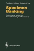 Specimen Banking: Environmental Monitoring and Modern Analytical Approaches 3642771998 Book Cover