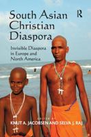 South Asian Christian Diaspora: Invisible Diaspora in Europe and North America 1138252468 Book Cover