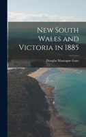 New South Wales and Victoria in 1885 1019077913 Book Cover