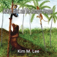 Kukuh, Bijak and the Komodo Dragon 1923174681 Book Cover