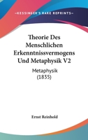 Theorie Des Menschlichen Erkenntnissvermogens Und Metaphysik V2: Metaphysik (1835) 1167708792 Book Cover