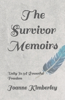 The Survivor Memoirs: Unity Is A Powerful Freedom B0FFYBFKGK Book Cover
