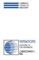 Sensations: A Defense of Type Materialism (Cambridge Studies in Philosophy) 0521397375 Book Cover