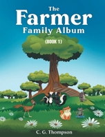 The Farmer Family Album: (Book 1) 1778834493 Book Cover