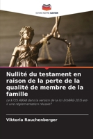 Nullité du testament en raison de la perte de la qualité de membre de la famille: Le § 725 ABGB dans la version de la loi ErbRÄG 2015 est-il une réglementation réussie? (French Edition) 620869664X Book Cover