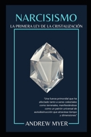 NARCISISMO: La Primera Ley de la Cristalización (NAVEGANDO POR EL OCEANO DEL INFINITO) (Spanish Edition) B0DY22Y3SX Book Cover