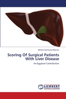 Scoring Of Surgical Patients With Liver Disease: An Egyptian Contribution 3659352136 Book Cover