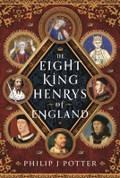 The Eight King Henrys of England 1399009354 Book Cover