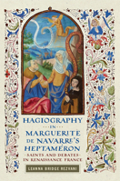 Hagiography in Marguerite de Navarre’s Heptaméron (The Early Modern Exchange) 1644534002 Book Cover