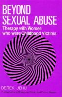 Beyond Sexual Abuse: THERAPY WITH WOMEN WHO WERE CHILDHOOD VICTIMS (WILEY SERIES ON PSYCHOTHERAPY & COUNSELLING) 0471919136 Book Cover