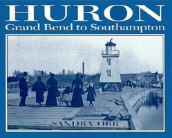 Huron: Grand Bend to Southampton 1550460595 Book Cover