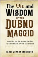 The Wit and Wisdom of the Dubno Maggid: Parables on the Torah Portion by the Master Jewish Storyteller B0F9KL671T Book Cover
