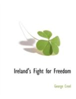 Ireland's Fight for Freedom 1018917268 Book Cover