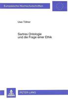 Sartres Ontologie Und Die Frage Einer Ethik: Zur Vereinbarkeit Einer Normativen Ethik Und/Oder Metaethik Mit Der Ontologie Von l'Être Et Le Néant 3631496346 Book Cover