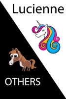 Lucienne VS OTHERS ( unicorn ): Personal Name unicorn notebook - Cute Notebook for Girls With Unicorn, Thoughtful Cool Present for Lucienne ( Lucienne notebook): Unicorn Personalized Notebooks For Gir 1654325902 Book Cover