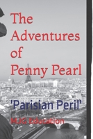 The Adventures of Penny Pearl: Parisian Peril B0CW3JVFJZ Book Cover
