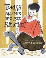 Tobias and His Big Red Satchel 1466460482 Book Cover