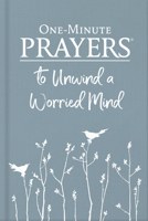 One-Minute Prayers® to Unwind a Worried Mind 0736976817 Book Cover