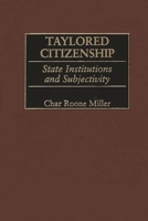 Taylored Citizenship: State Institutions and Subjectivity 0275972232 Book Cover