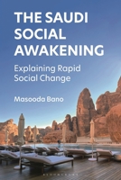 Saudi Social Awakening : Explaining Rapid Social Change 0755660560 Book Cover