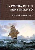 La Poesia de Un Sentimiento 1326878182 Book Cover