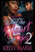 When the Heart Says Yes 2 1548367737 Book Cover