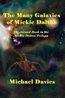 The Many Galaxies of Mickie Dalton: The Second Book in the Mickie Dalton trilogy 0981808719 Book Cover