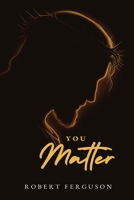 You Matter:: 100 Reminders to Hold On, Stay Strong, and Keep Going B0FFG83LWS Book Cover