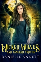 Wicked Wolves and Tangled Truths: An Urban Fantasy Romance novel 1953264026 Book Cover