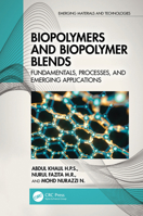 Biopolymers and Biopolymer Blends: Fundamentals, Processes, and Emerging Applications 1032542608 Book Cover