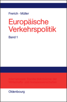 Europaische Verkehrspolitik Von Den Anfangen Bis Zur Osterweiterung Der Europaischen Union: Band 1: Politisch-Okonomische Rahmenbedingungen Verkehrsinfrastrukturpolitik 3486575678 Book Cover