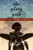 The Glory Gets (Wesleyan Poetry Series) 0819575429 Book Cover
