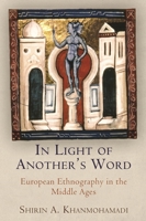 In Light of Another's Word: European Ethnography in the Middle Ages 151282481X Book Cover