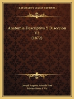 Anatomia Descriptiva Y Diseccion V2 (1872) 1168163218 Book Cover