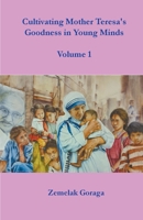 Cultivating Mother Teresa's Goodness in Young Minds B0CS25TCRW Book Cover