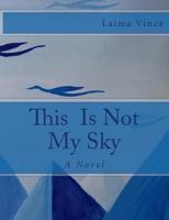 This Is Not My Sky 1546329218 Book Cover