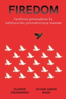 Firedom: Nafolo y?r?mah?r?nya maanaw Farafinna jamanadenw ka b? jamana w?r?w la (Esperanto Edition) B0CNSB524J Book Cover