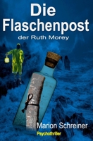 Die Flaschenpost der Ruth Morey, Psychothriller (Der Morrow-Clan) (German Edition) B0DFTY9PPN Book Cover