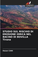 STUDIO SUL RISCHIO DI EROSIONE IDRICA NEL BACINO DI BOVILLA Tirana 6206116417 Book Cover