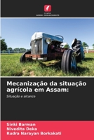 Mecanização da situação agrícola em Assam 6206399591 Book Cover