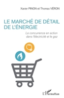 Marché de détail de l'énergie: La concurrence en action dans l'électricité et le gaz (French Edition) 2343054479 Book Cover
