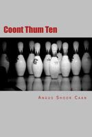 Coont Thum Ten: Anurr hunner an' oad McLimericks 1537472852 Book Cover