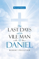 The Last Days and The Vile Man of Daniel 1953223125 Book Cover